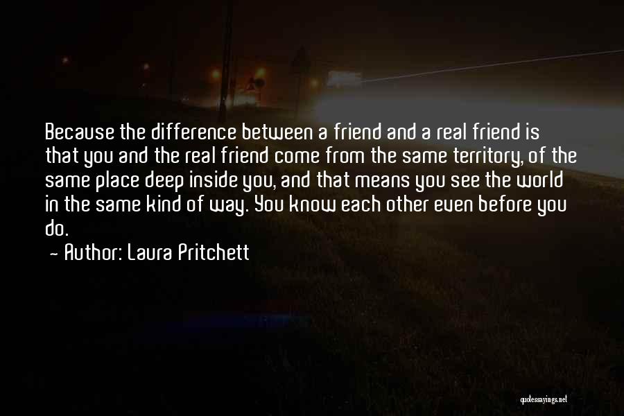 A Real Friend Quotes By Laura Pritchett