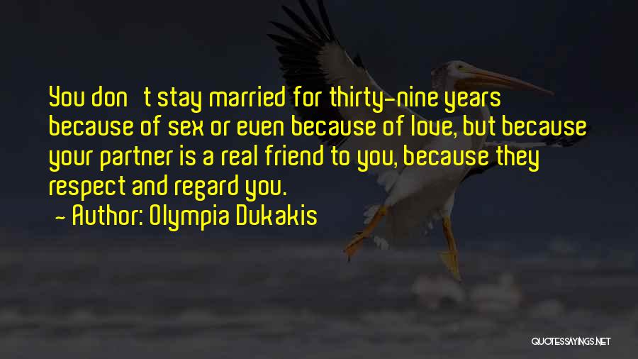 A Real Friend Quotes By Olympia Dukakis