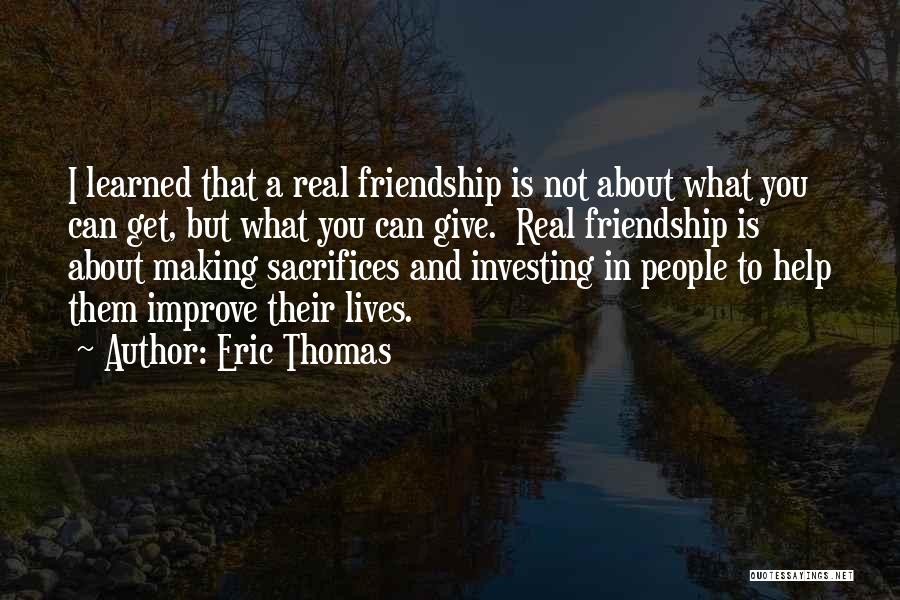 A Real Friendship Quotes By Eric Thomas