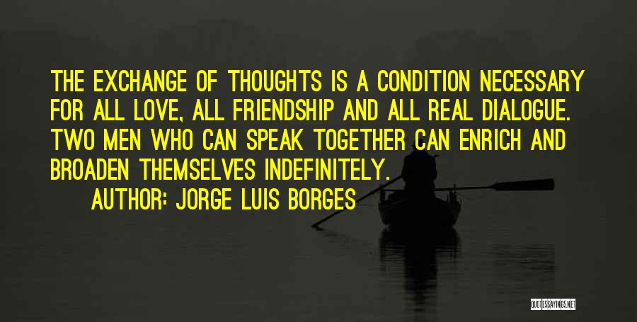 A Real Friendship Quotes By Jorge Luis Borges