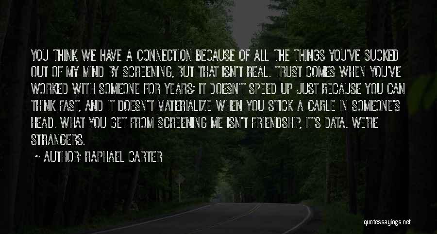 A Real Friendship Quotes By Raphael Carter