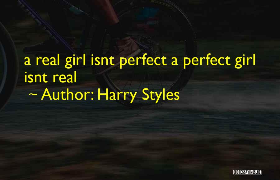 A Real Girl Isnt Perfect Quotes By Harry Styles