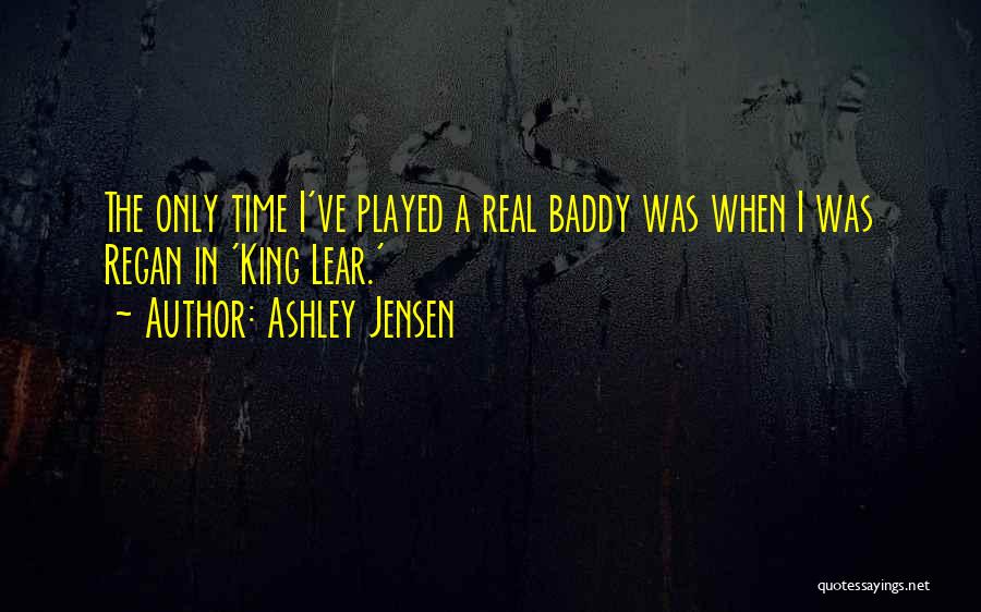 A Real King Quotes By Ashley Jensen