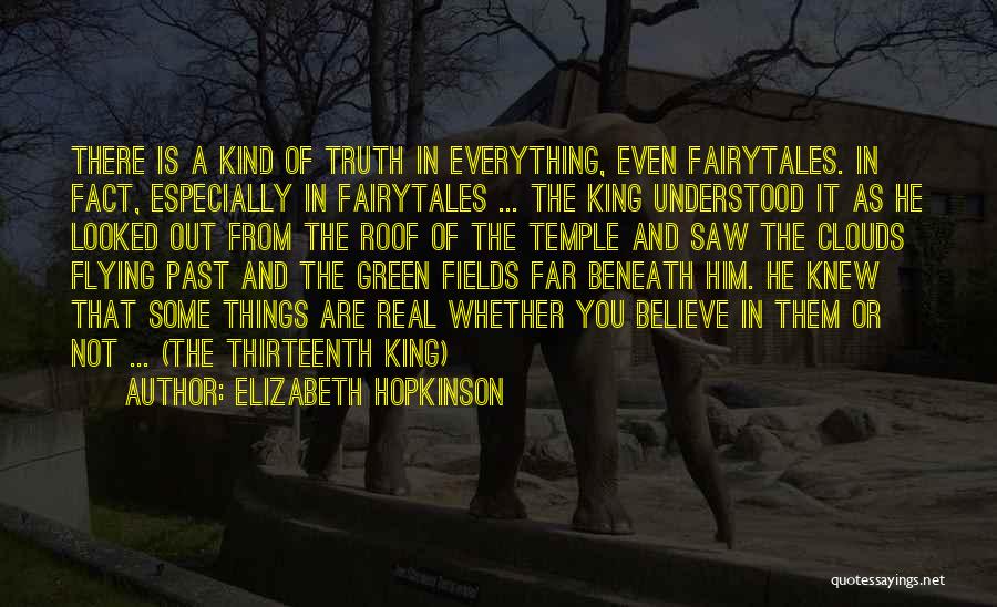 A Real King Quotes By Elizabeth Hopkinson