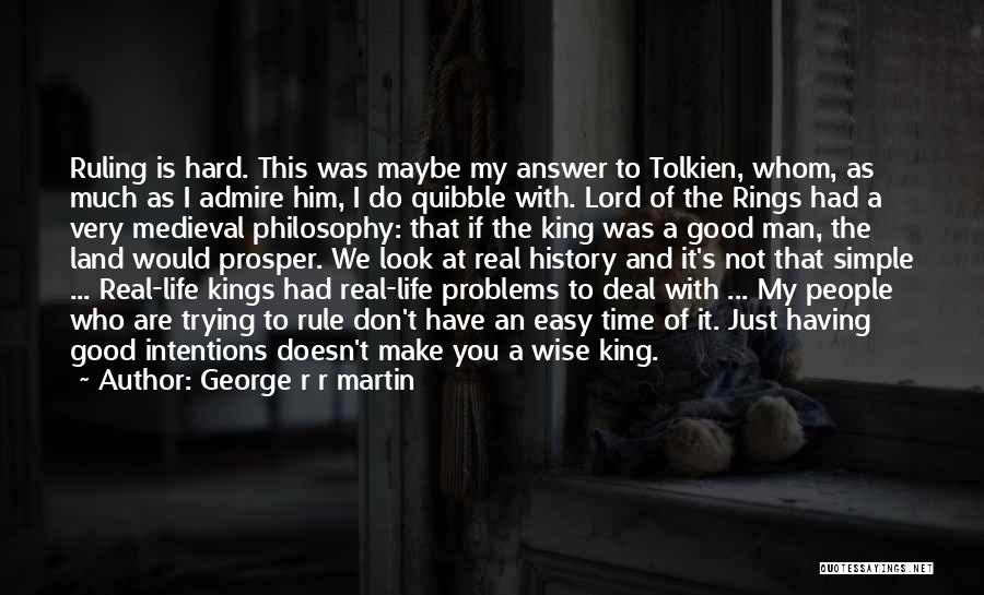A Real King Quotes By George R R Martin