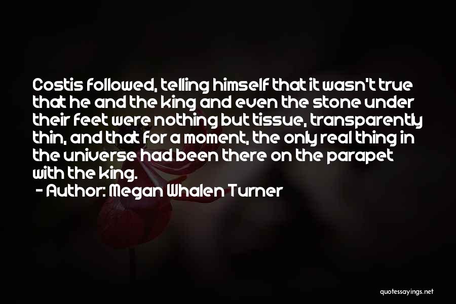 A Real King Quotes By Megan Whalen Turner