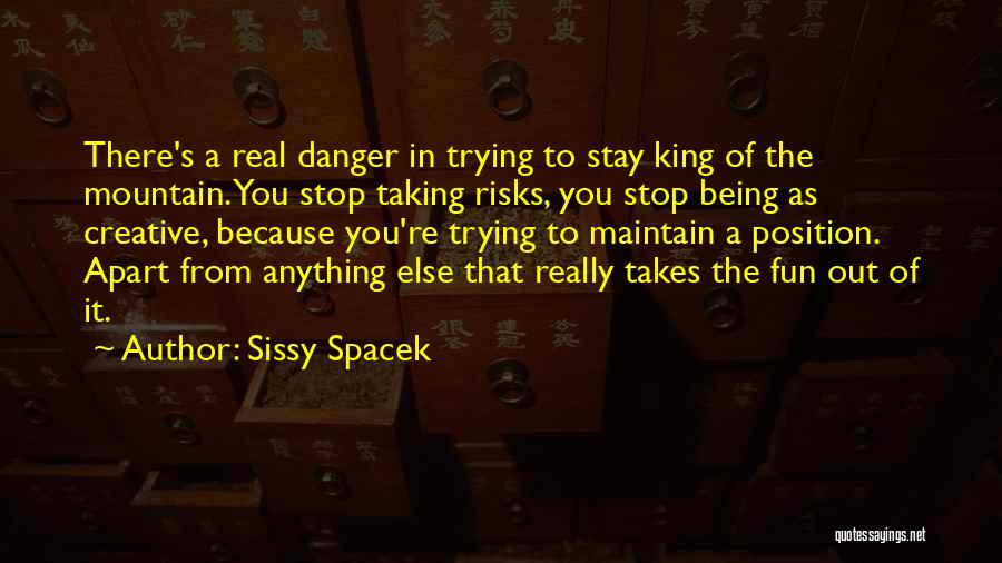 A Real King Quotes By Sissy Spacek