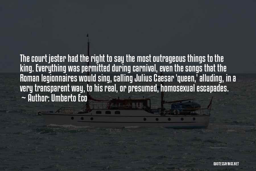 A Real King Quotes By Umberto Eco