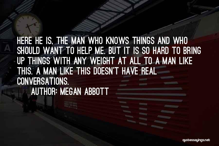 A Real Man Knows What He Wants Quotes By Megan Abbott