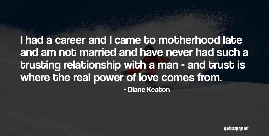 A Real Man Love Quotes By Diane Keaton