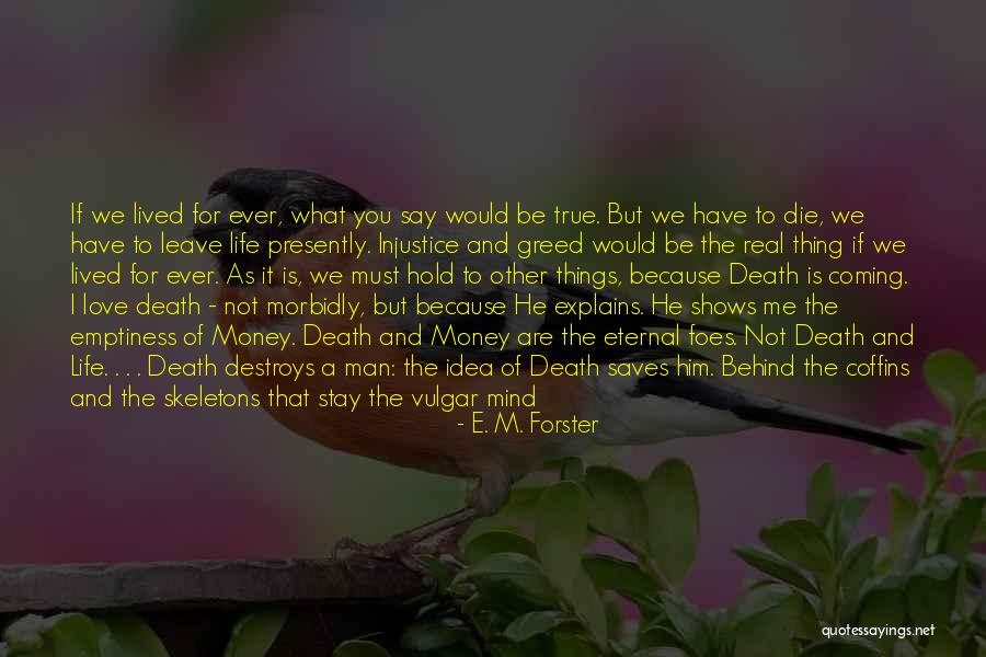 A Real Man Love Quotes By E. M. Forster