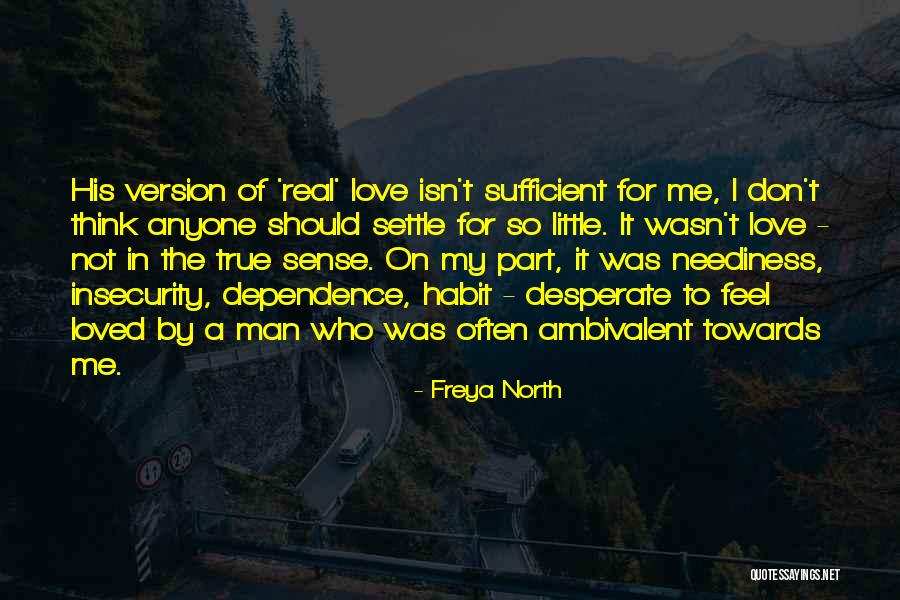 A Real Man Love Quotes By Freya North