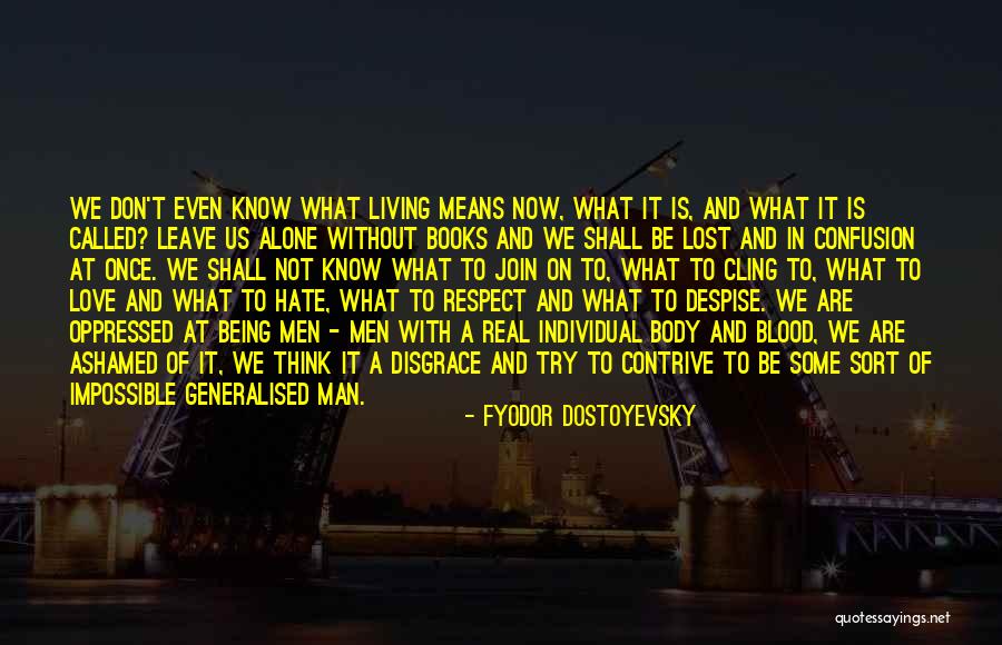 A Real Man Love Quotes By Fyodor Dostoyevsky