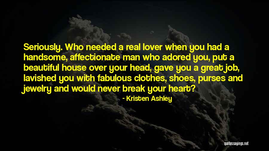 A Real Man Love Quotes By Kristen Ashley