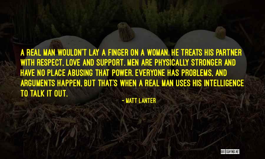 A Real Man Love Quotes By Matt Lanter