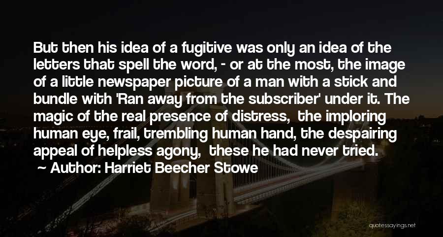 A Real Man Picture Quotes By Harriet Beecher Stowe