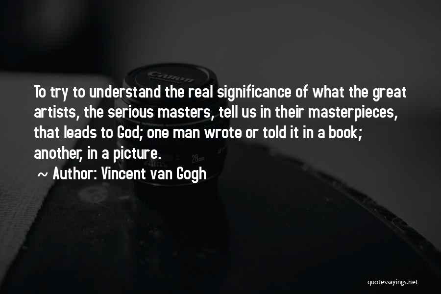 A Real Man Picture Quotes By Vincent Van Gogh