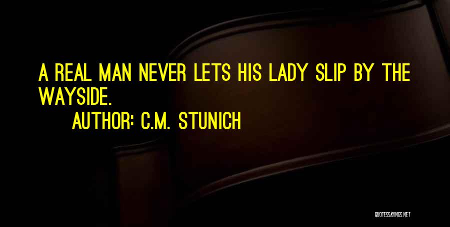 A Real Man Should Never Quotes By C.M. Stunich