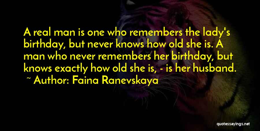 A Real Man Should Never Quotes By Faina Ranevskaya