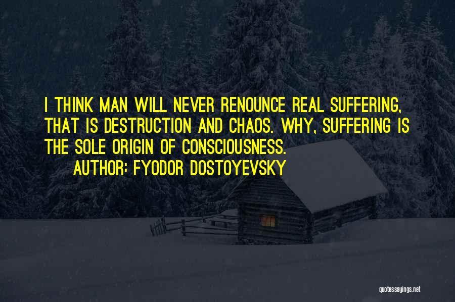 A Real Man Should Never Quotes By Fyodor Dostoyevsky