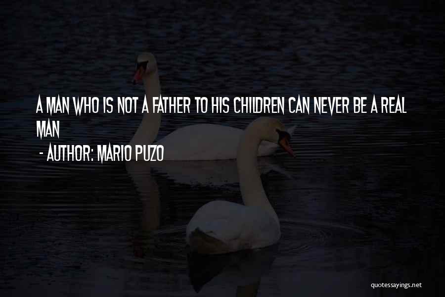 A Real Man Should Never Quotes By Mario Puzo