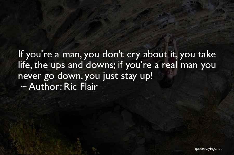 A Real Man Should Never Quotes By Ric Flair