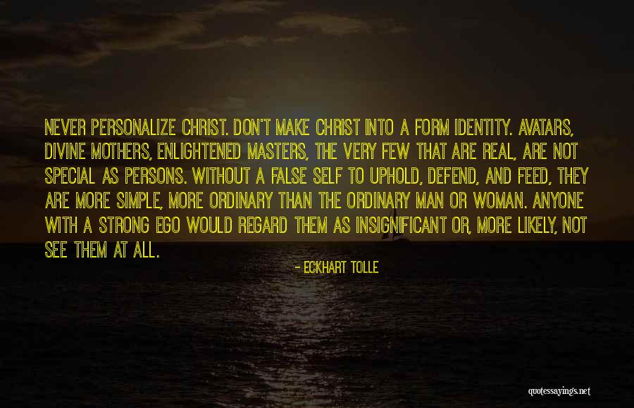 A Real Man Would Never Quotes By Eckhart Tolle