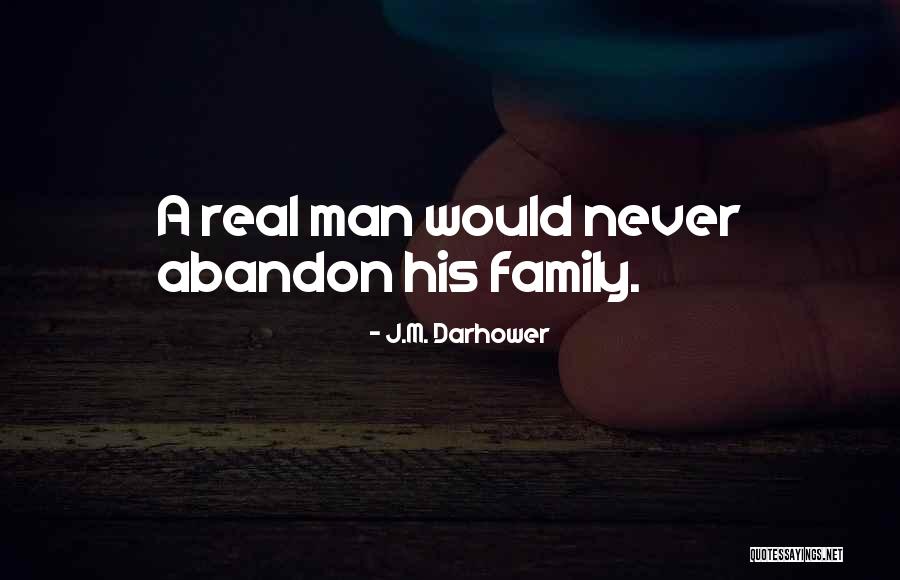 A Real Man Would Never Quotes By J.M. Darhower A Real Man Would Never Quotes By J.M. Darhower