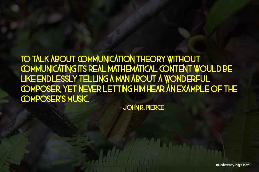 A Real Man Would Never Quotes By John R. Pierce