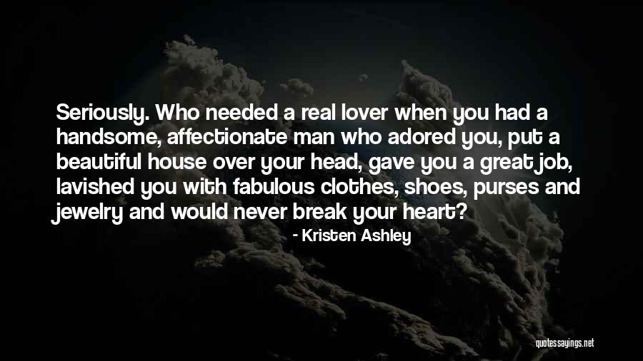 A Real Man Would Never Quotes By Kristen Ashley