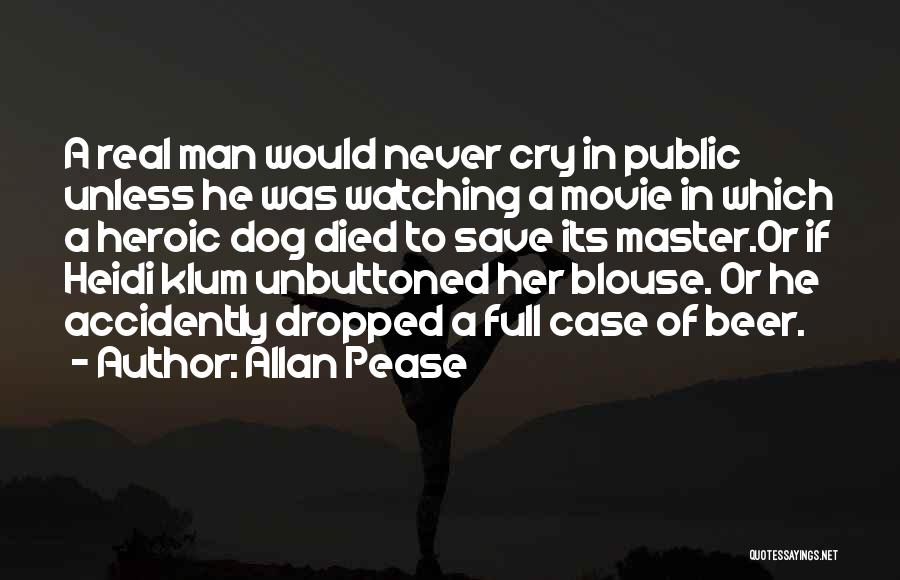 A Real Man Would Quotes By Allan Pease