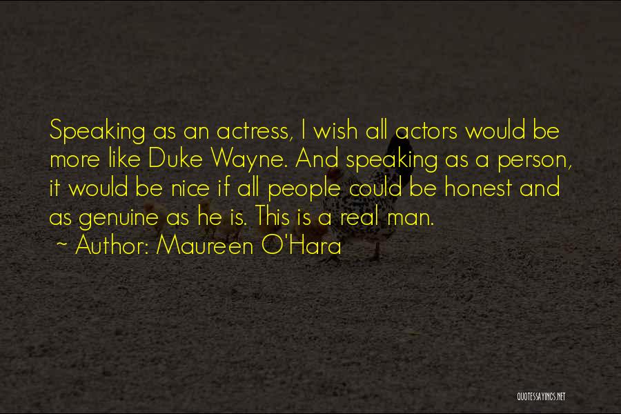 A Real Man Would Quotes By Maureen O'Hara