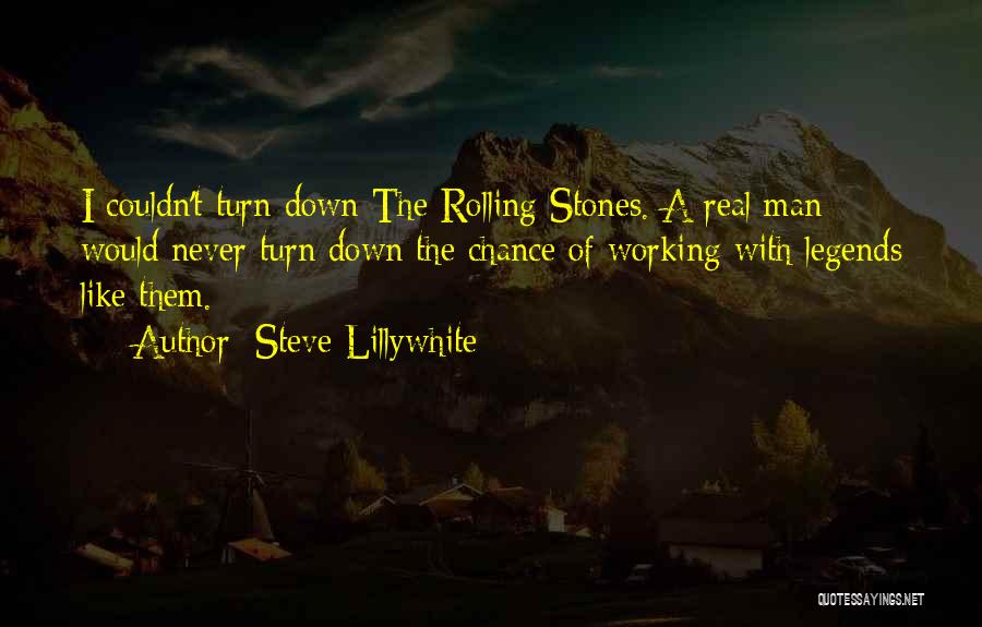 A Real Man Would Quotes By Steve Lillywhite