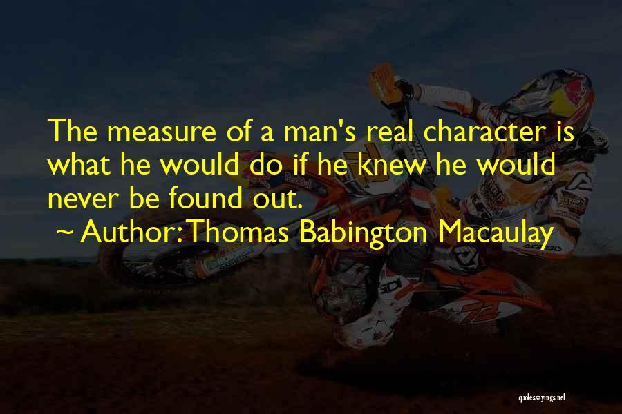 A Real Man Would Quotes By Thomas Babington Macaulay