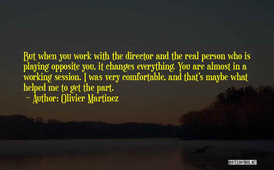 A Real Me Quotes By Olivier Martinez