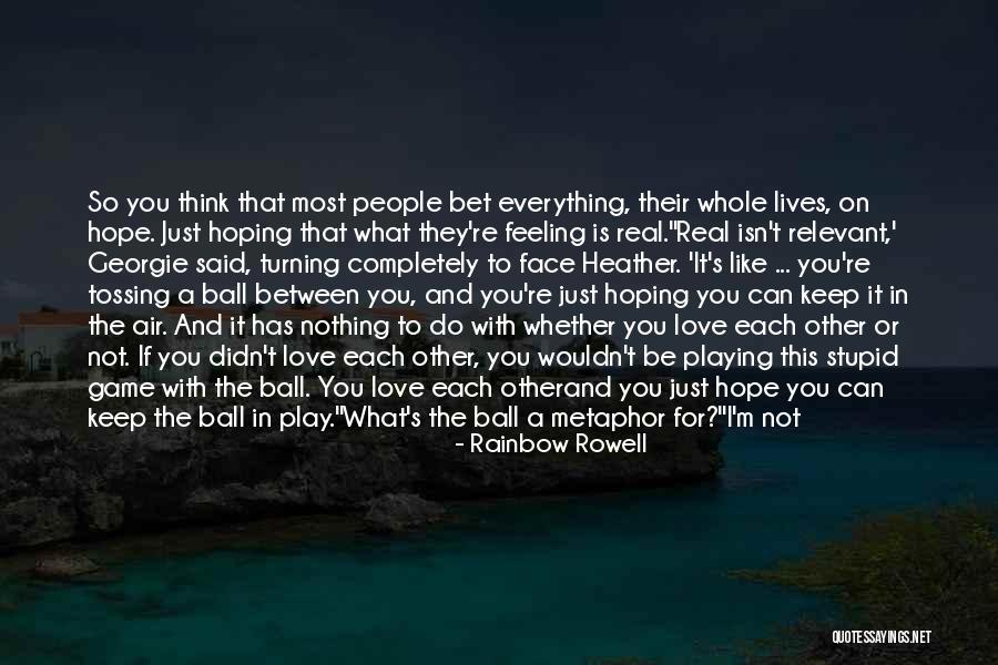 A Real Relationship Has Quotes By Rainbow Rowell A Real Relationship Has Quotes By Rainbow Rowell