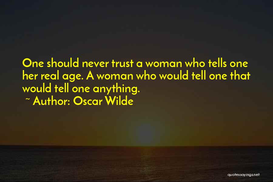 A Real Woman Never Quotes By Oscar Wilde