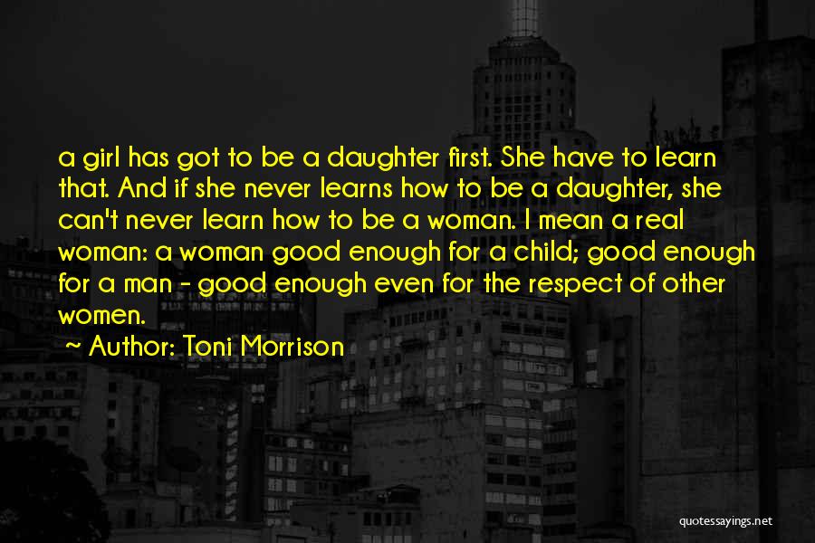 A Real Woman Never Quotes By Toni Morrison