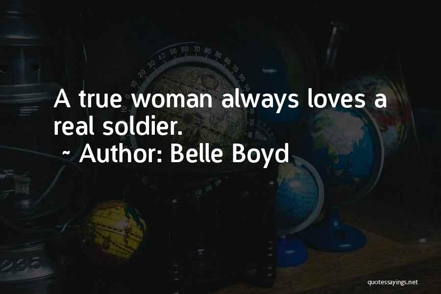 A Real Woman Quotes By Belle Boyd