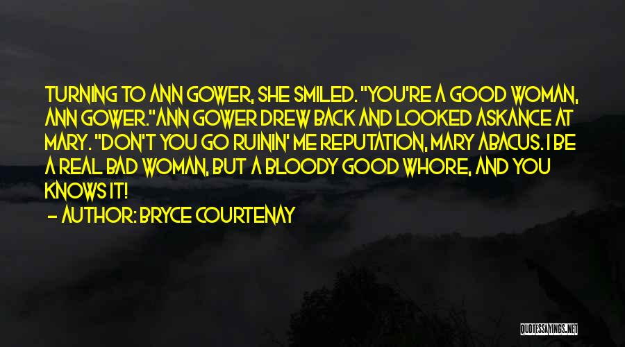 A Real Woman Quotes By Bryce Courtenay