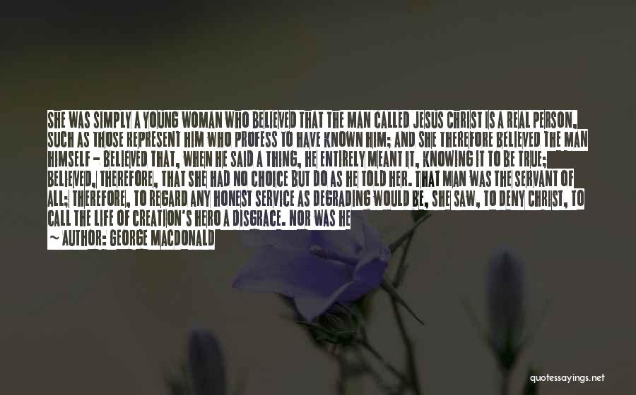 A Real Woman Quotes By George MacDonald
