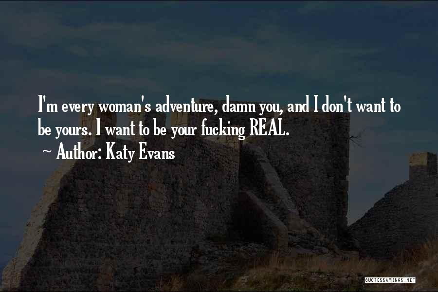 A Real Woman Wants Quotes By Katy Evans