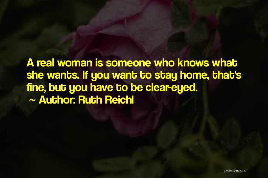 A Real Woman Wants Quotes By Ruth Reichl