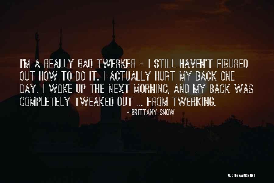 A Really Bad Day Quotes By Brittany Snow A Really Bad Day Quotes By Brittany Snow