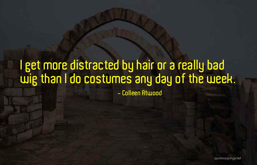 A Really Bad Day Quotes By Colleen Atwood A Really Bad Day Quotes By Colleen Atwood