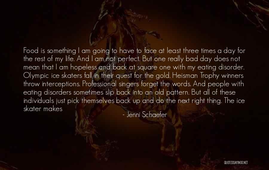 A Really Bad Day Quotes By Jenni Schaefer A Really Bad Day Quotes By Jenni Schaefer