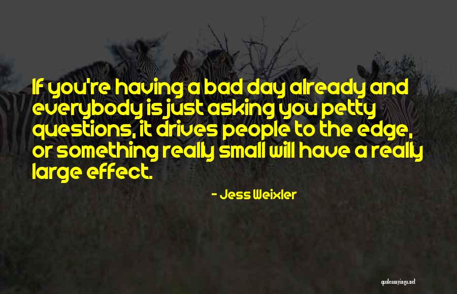 A Really Bad Day Quotes By Jess Weixler A Really Bad Day Quotes By Jess Weixler
