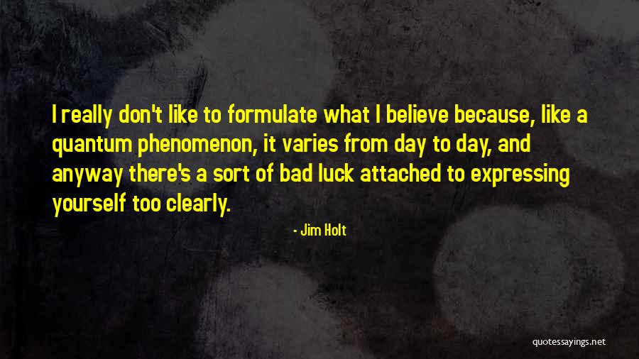 A Really Bad Day Quotes By Jim Holt A Really Bad Day Quotes By Jim Holt