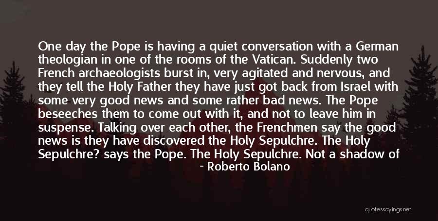A Really Bad Day Quotes By Roberto Bolano A Really Bad Day Quotes By Roberto Bolano
