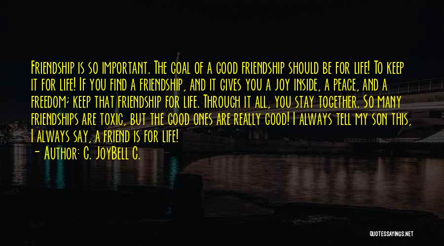 A Really Good Friendship Quotes By C. JoyBell C.